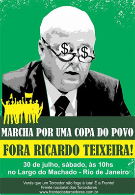 divulgacao458 A marcha contra Ricardo Teixeira será só o primeiro protesto. Até a Copa, os torcedores prometem atormentar o presidente que está na CBF há 22 anos...